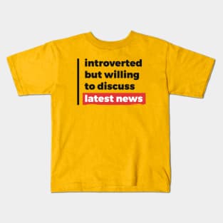 Introverted but willing to discuss latest news (Black & Red Design) Kids T-Shirt